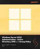 Cover image for Windows Server 2022 Administration - Active Directory, DNS and Group Policy