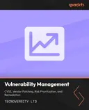 Cover image for Vulnerability Management: CVSS, Vendor Patching, Risk Prioritization, and Remediation