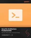 Cover image for Security Architecture Fundamentals: Biba, Bell-LaPadula, SABSA, and Enterprise Models
