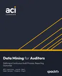 Cover image for Data Mining for Auditors: Defining a Continuous Audit Process, Reporting Outcomes