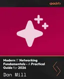 Cover image for Modern IT Networking Fundamentals - A Practical Guide for 2026