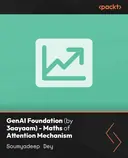 Cover image for GenAI Foundation (by 3aayaam) - Maths of Attention Mechanism