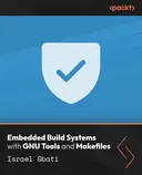 Cover image for Embedded Build Systems with GNU Tools and Makefiles