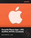 Cover image for Favorite Places App in iOS, SwiftUI, MVVM, CoreData