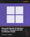 Cover image for Microsoft Agentic AI Solutions Architect - Complete AB-100 Certification Guide