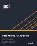 Cover image for Data Mining for Auditors: Data Methodologies II