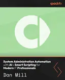 Cover image for System Administration Automation with AI - Smart Scripting for Modern IT Professionals