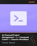Cover image for AI-Powered Project Management - Your Command Center for Smarter Workflows