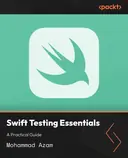 Cover image for Swift Testing Essentials: A Practical Guide