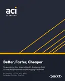 Cover image for Better, Faster, Cheaper: Streamlining Your Internal Audit: Analyzing Audit Quality Requirements and Managing Fieldwork