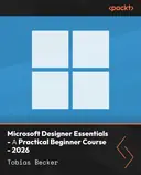 Cover image for Microsoft Designer Essentials - A Practical Beginner Course - 2026