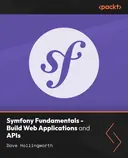 Cover image for Symfony Fundamentals - Build Web Applications and APIs