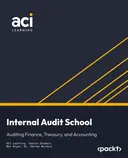 Cover image for Internal Audit School: Auditing Finance, Treasury, and Accounting