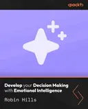 Cover image for Develop your Decision Making with Emotional Intelligence
