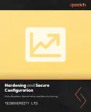Cover image for Hardening and Secure Configuration: Ports, Baselines, Benchmarks, and Security Scoring