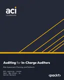 Cover image for Auditing for In-Charge Auditors: Risk Assessment, Planning, and Fieldwork
