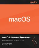 Cover image for macOS Sonoma Essentials: Practical Skills to Use Your Mac Like a Pro