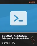 Cover image for Data Mesh - Architecture, Principles & Implementation