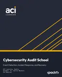 Cover image for Cybersecurity Audit School: Event Detection, Incident Response, and Recovery