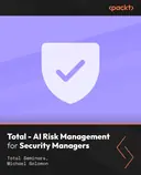 Cover image for Total - AI Risk Management for Security Managers