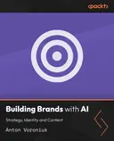 Cover image for Building Brands with AI: Strategy, Identity and Content