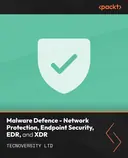 Cover image for Malware Defence - Network Protection, Endpoint Security, EDR, and XDR