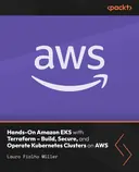 Cover image for Hands-On Amazon EKS with Terraform – Build, Secure, and Operate Kubernetes Clusters on AWS