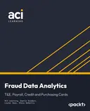 Cover image for Fraud Data Analytics: T&E, Payroll, Credit and Purchasing Cards