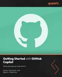 Cover image for Getting Started with GitHub Copilot: Write and Improve Code with AI