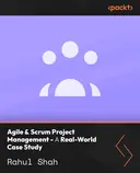 Cover image for Agile & Scrum Project Management - A Real-World Case Study