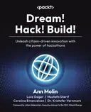 Cover image for Dream! Hack! Build!