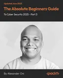 Cover image for The Absolute Beginners Guide to Cyber Security 2025 - Part 3