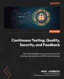 Cover image for Continuous Testing, Quality, Security, and Feedback