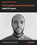 Cover image for The Complete OpenAI JS APIs Course - Build 15 Projects