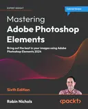 Cover image for Mastering Adobe Photoshop Elements