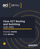 Cover image for Cisco CCT Routing and Switching (100-490)