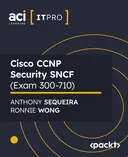 Cover image for Cisco CCNP Security SNCF (Exam 300-710)