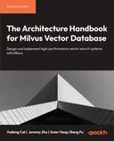 Cover image for The Architecture Handbook for Milvus Vector Database