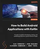 Cover image for How to Build Android Applications with Kotlin