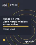 Cover image for Hands-on with Cisco Meraki Wireless Access Points