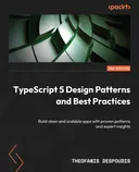 Cover image for TypeScript 5 Design Patterns and Best Practices
