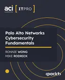 Cover image for Palo Alto Networks Cybersecurity Fundamentals