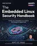 Cover image for The Embedded Linux Security Handbook