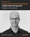 Cover image for Expert Leadership and Management in Agile Project Management: Building Core Competencies