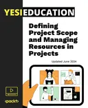 Cover image for Defining Project Scope and Managing Resources in Projects