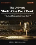 Cover image for The Ultimate Studio One Pro 7 Book