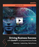 Cover image for Driving Business Success with ChatGPT - A Comprehensive Guide