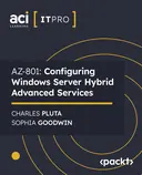 Cover image for AZ-801: Configuring Windows Server Hybrid Advanced Services