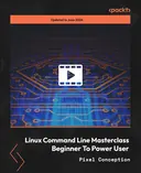 Cover image for Linux Command Line Masterclass - Beginner To Power User