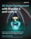 Cover image for 3D Game Development with Blender 5 and Unity 6